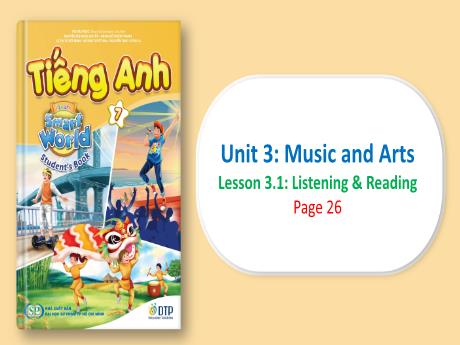 Bài giảng Tiếng Anh 7 - Unit 3: Music and Arts - Lesson 3.1 - Trường THCS Trần Kim Xuyến
