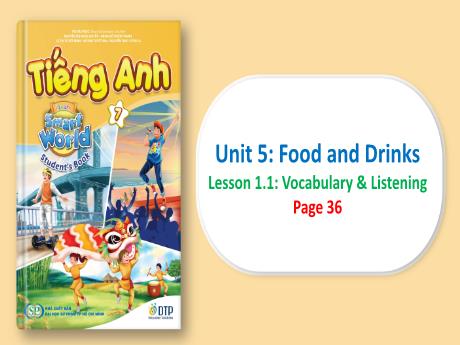 Bài giảng Tiếng Anh 7 - Unit 5: Food and Drinks - Lesson 1.1 - Năm học 2022-2023 - Trường THCS Trần Kim Xuyến