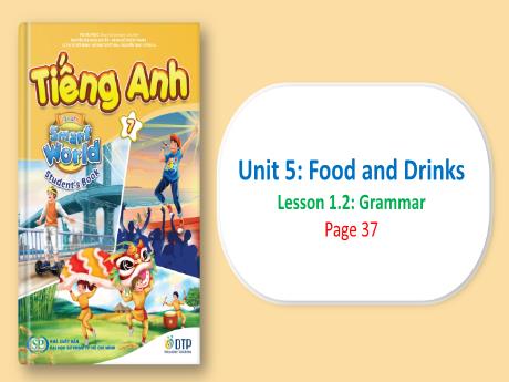 Bài giảng Tiếng Anh 7 - Unit 5: Food and Drinks - Lesson 1.2 - Trường THCS Trần Kim Xuyến