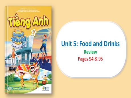 Bài giảng Tiếng Anh 7 - Unit 5: Food and Drinks - Reivew - Trường THCS Trần Kim Xuyến