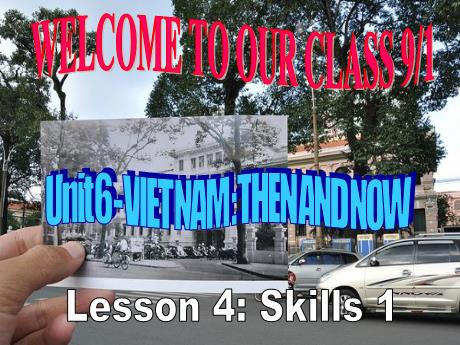 Bài giảng Tiếng Anh 9 - Unit 6: Viet Nam now and then - Lesson 4 - Trường THCS Trần Kim Xuyến