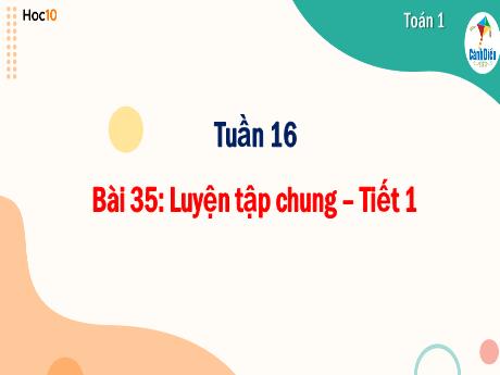 Bài giảng Toán 1 Sách Cánh diều - Tuần 16, Bài 35: Luyện tập chung (T1) - Trường Tiểu học Sơn Long