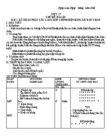 Kế hoạch bài dạy Giáo dục thể chất 7 - Tiết 27+28, Bài 2: Kĩ thuật phát cầu cao chân chính diện bằng mu bàn chân - Năm học 2022-2023 - Trường THCS Trần Kim Xuyến