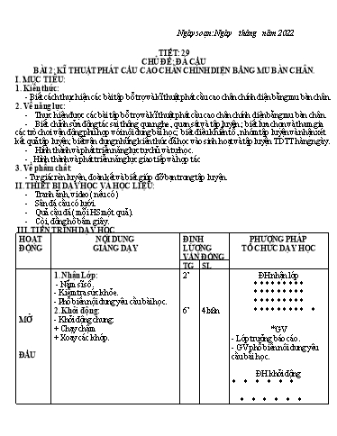 Kế hoạch bài dạy Giáo dục thể chất 7 - Tiết 29+30, Bài 2: Kĩ thuật phát cầu cao chân chính diện bằng mu bàn chân - Năm học 2022-2023 - Trường THCS Trần Kim Xuyến