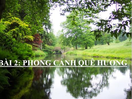 Kế hoạch bài dạy Mỹ thuật 7 - Bài 2: Phong cảnh quê hương - Năm học 2022-2023 - Nguyễn Quỳnh Chi