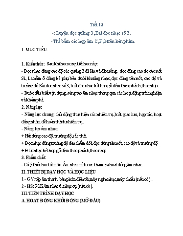 Kế hoạch bài dạy Nghệ thuật (Âm nhạc) Lớp 6 - Tuần 12, Tiết 12: Luyện đọc quãng 3, Bài đọc nhạc số 3. Thể bấm các hợp âm C, F, G trên kèn phím - Trường THCS Trần Kim Xuyến