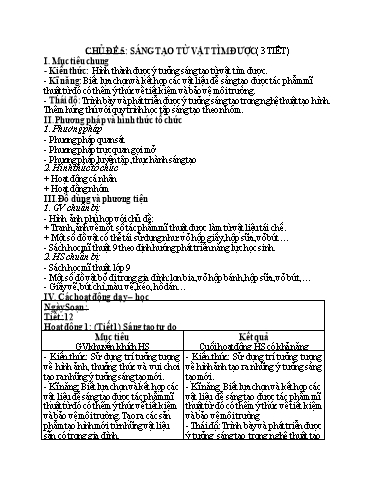 Kế hoạch bài dạy Nghệ thuật (Mỹ thuật) 9 - Chủ đề 5: Sáng tạo từ vật tìm được (3T) - Năm học 2022-2023- Trường THCS Trần Kim Xuyến